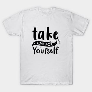 Take Time for Yourself T-Shirt